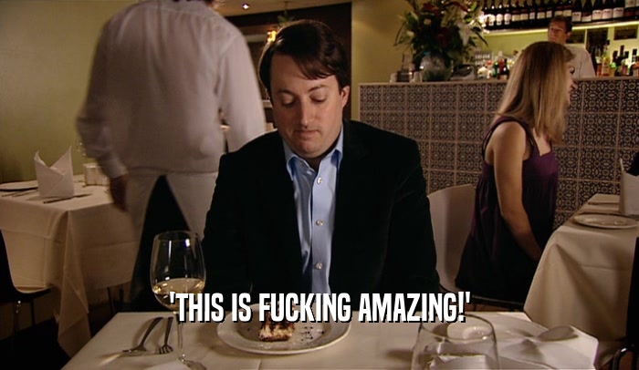 'THIS IS FUCKING AMAZING!'  
