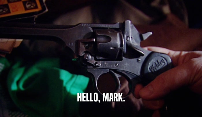 HELLO, MARK.  