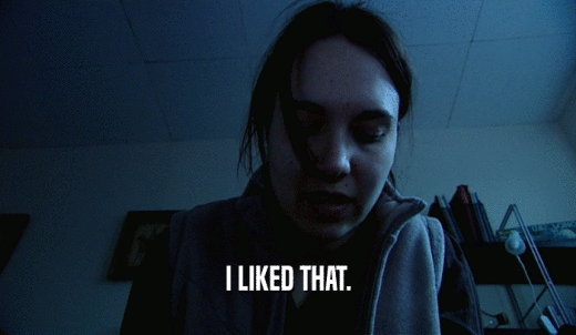 I LIKED THAT.  