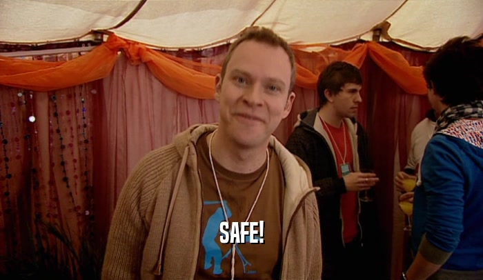 SAFE!  