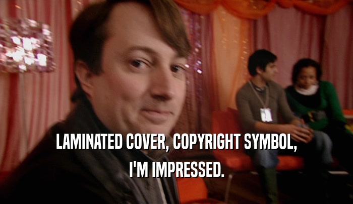 LAMINATED COVER, COPYRIGHT SYMBOL, I'M IMPRESSED. 