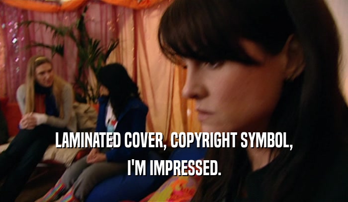 LAMINATED COVER, COPYRIGHT SYMBOL, I'M IMPRESSED. 