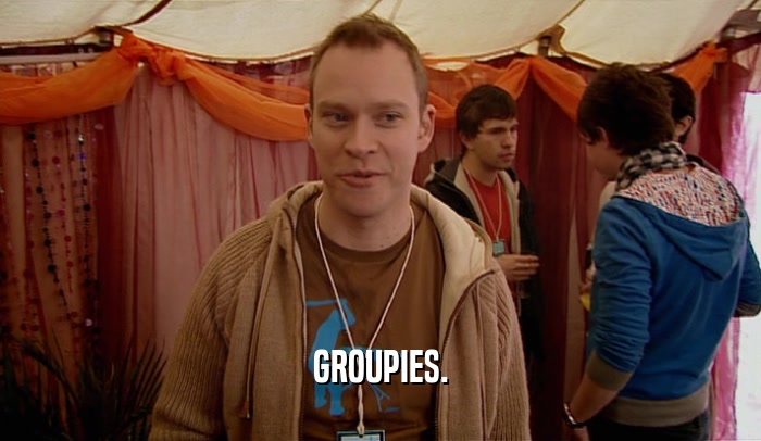 GROUPIES.  