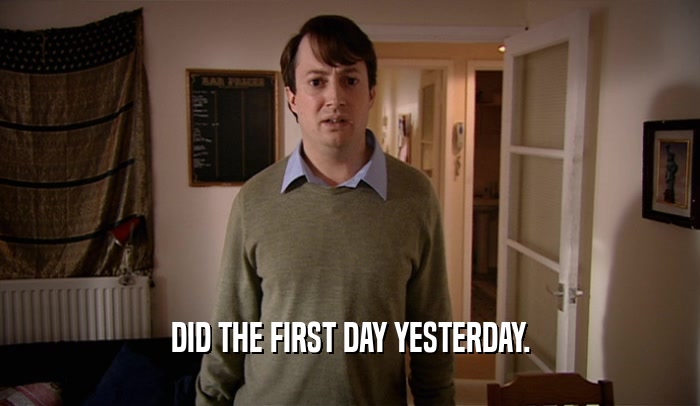 DID THE FIRST DAY YESTERDAY.  