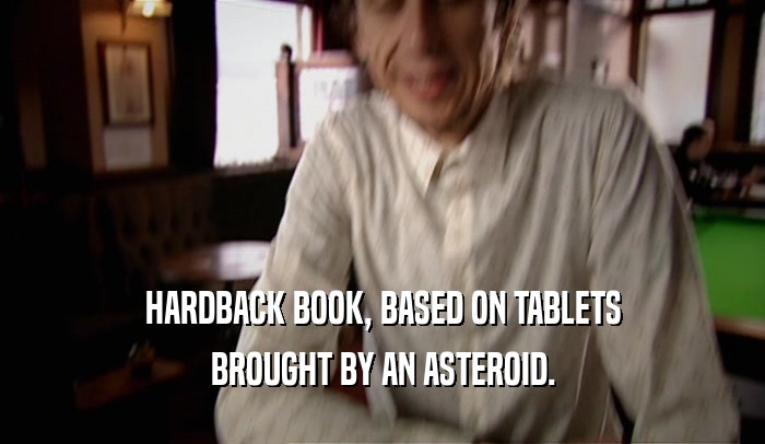 HARDBACK BOOK, BASED ON TABLETS BROUGHT BY AN ASTEROID. 