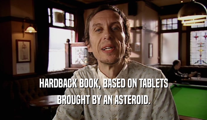 HARDBACK BOOK, BASED ON TABLETS BROUGHT BY AN ASTEROID. 