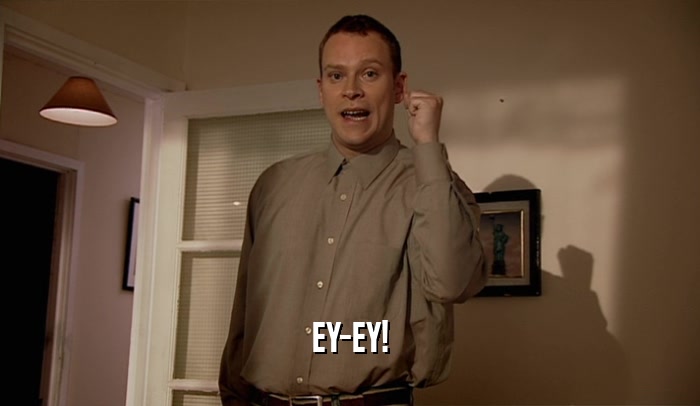 EY-EY!  