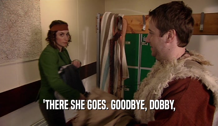 'THERE SHE GOES. GOODBYE, DOBBY,  