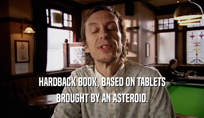 HARDBACK BOOK, BASED ON TABLETS BROUGHT BY AN ASTEROID. 