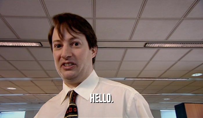 HELLO.  