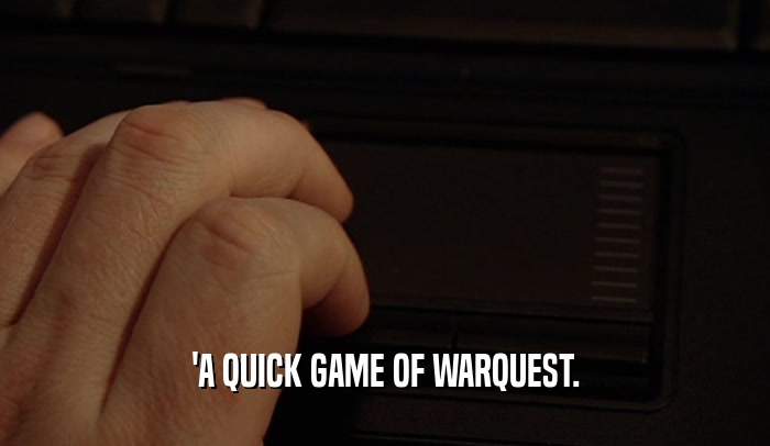 'A QUICK GAME OF WARQUEST.  