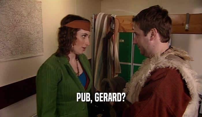 PUB, GERARD?  