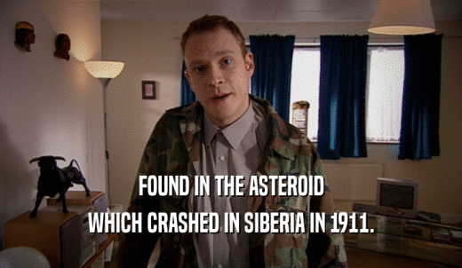 FOUND IN THE ASTEROID WHICH CRASHED IN SIBERIA IN 1911. 