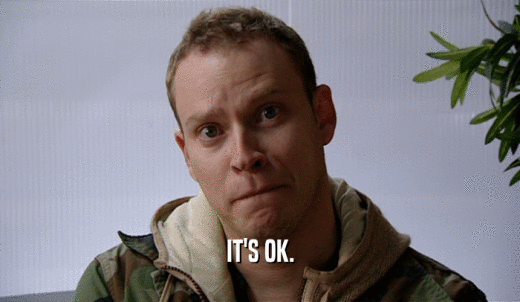 IT'S OK.  