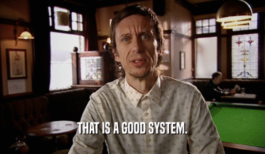 THAT IS A GOOD SYSTEM.  