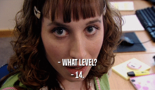 - WHAT LEVEL? - 14. 
