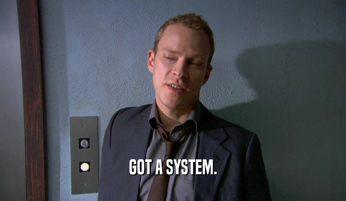 GOT A SYSTEM.  