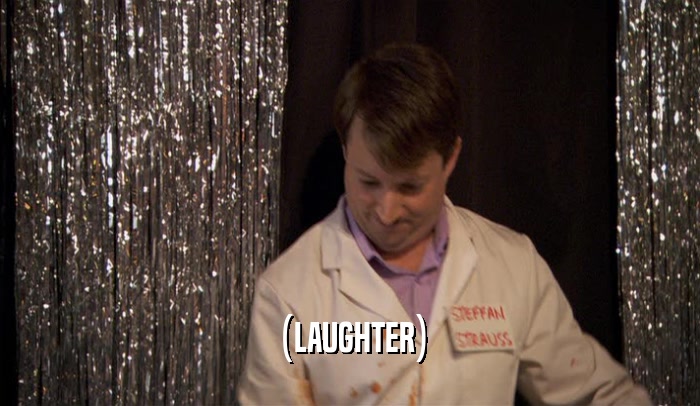 (LAUGHTER)  