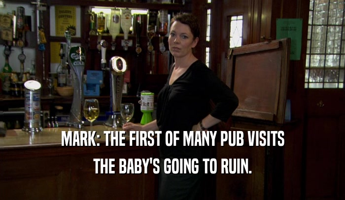 MARK: THE FIRST OF MANY PUB VISITS THE BABY'S GOING TO RUIN. 