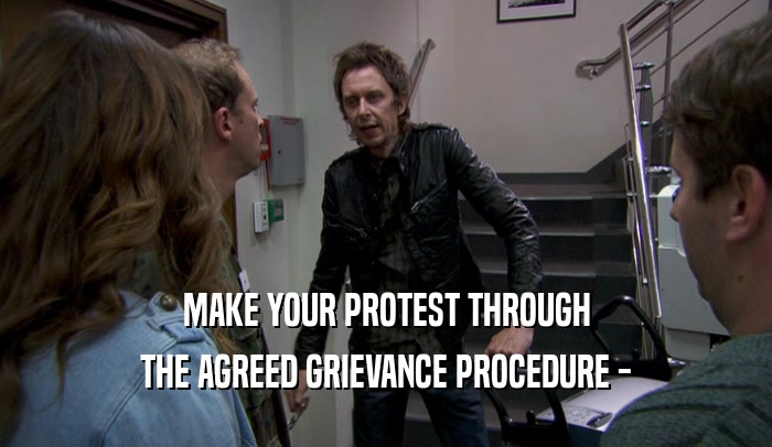MAKE YOUR PROTEST THROUGH THE AGREED GRIEVANCE PROCEDURE - 