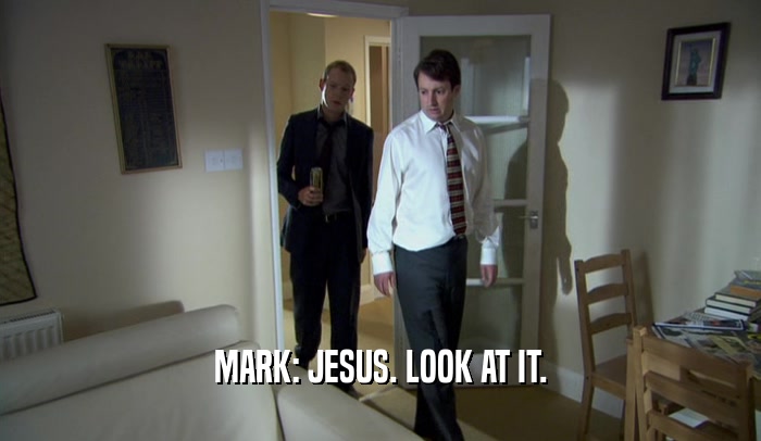 MARK: JESUS. LOOK AT IT.  