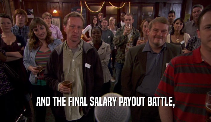 AND THE FINAL SALARY PAYOUT BATTLE,
  