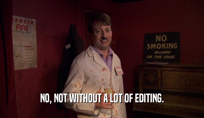 NO, NOT WITHOUT A LOT OF EDITING.  