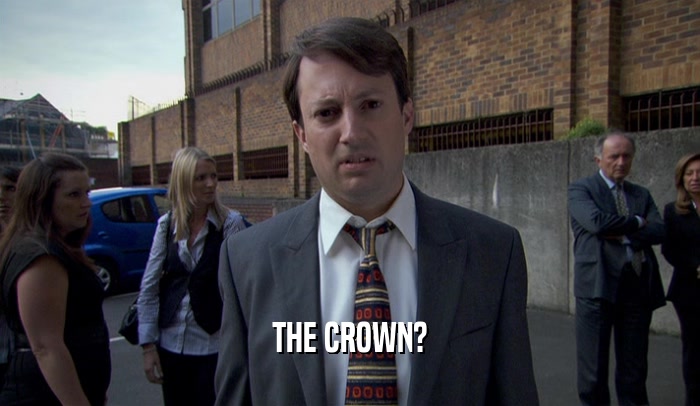 THE CROWN?
  