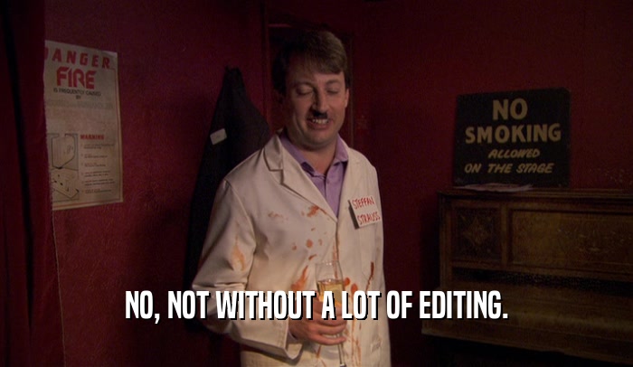 NO, NOT WITHOUT A LOT OF EDITING.  