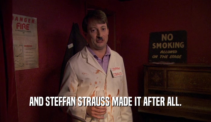 AND STEFFAN STRAUSS MADE IT AFTER ALL.  