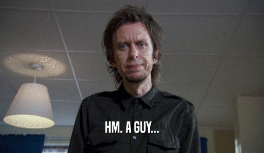 HM. A GUY...  
