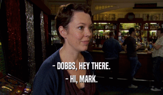 - DOBBS, HEY THERE. - HI, MARK. 