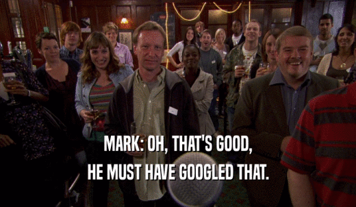 MARK: OH, THAT'S GOOD, HE MUST HAVE GOOGLED THAT. 