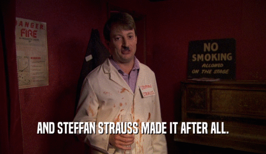 AND STEFFAN STRAUSS MADE IT AFTER ALL.  