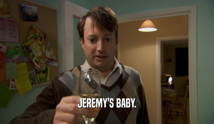 JEREMY'S BABY.  