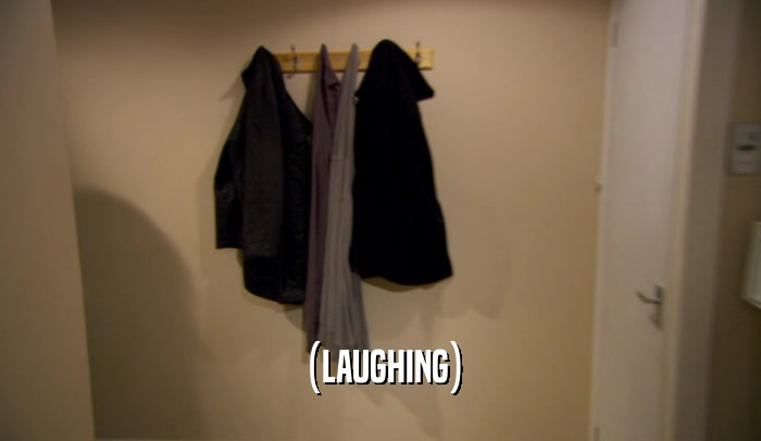 (LAUGHING)  