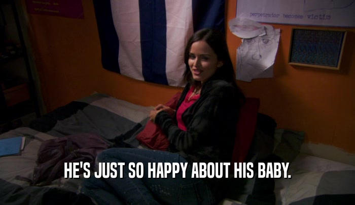 HE'S JUST SO HAPPY ABOUT HIS BABY.  