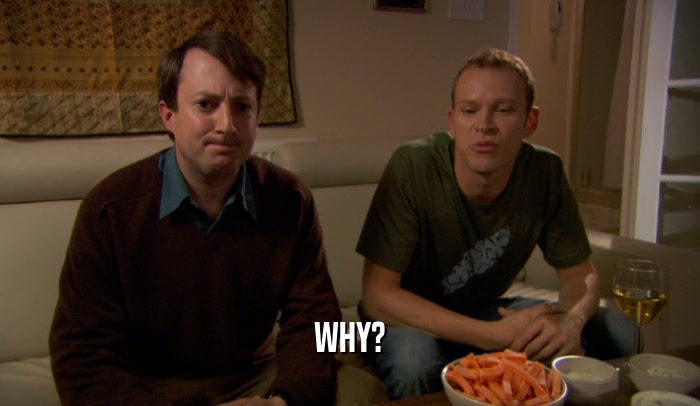WHY?  