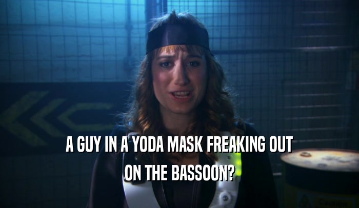 A GUY IN A YODA MASK FREAKING OUT ON THE BASSOON? 