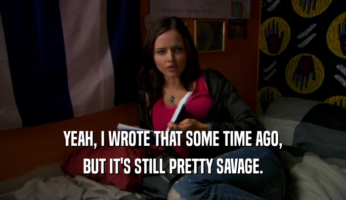 YEAH, I WROTE THAT SOME TIME AGO, BUT IT'S STILL PRETTY SAVAGE. 