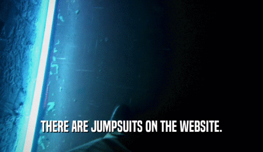 THERE ARE JUMPSUITS ON THE WEBSITE.  