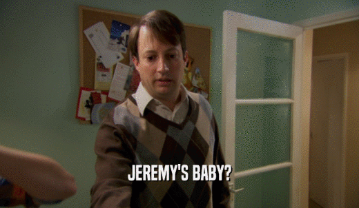 JEREMY'S BABY?  
