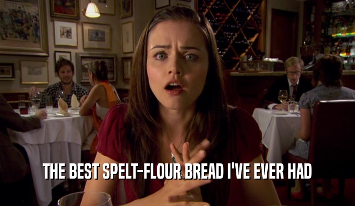 THE BEST SPELT-FLOUR BREAD I'VE EVER HAD  