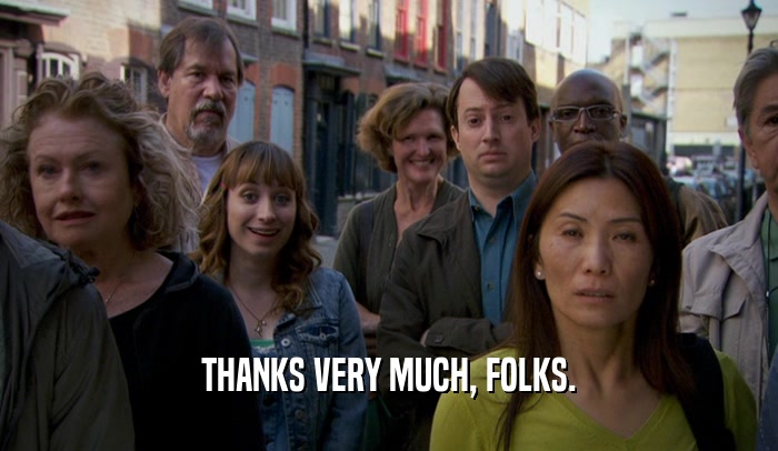 THANKS VERY MUCH, FOLKS.  