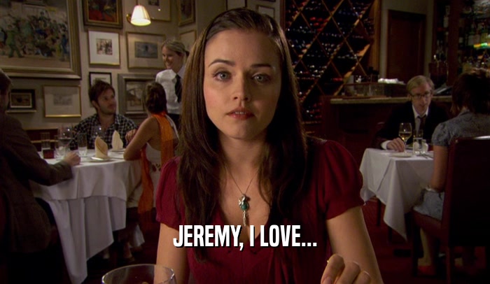 JEREMY, I LOVE...  
