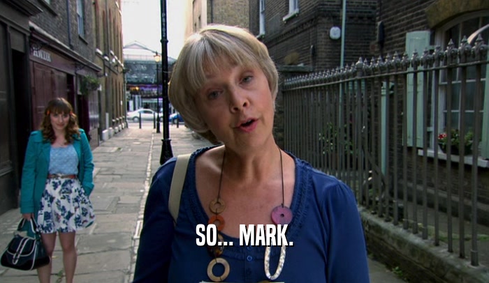 SO... MARK.  