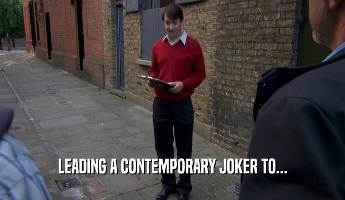 LEADING A CONTEMPORARY JOKER TO...  