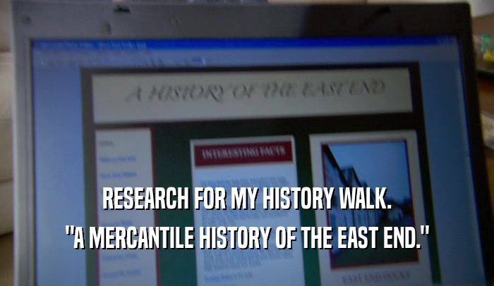 RESEARCH FOR MY HISTORY WALK. 