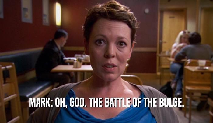 MARK: OH, GOD. THE BATTLE OF THE BULGE.  