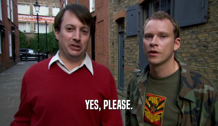 YES, PLEASE.  